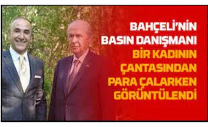 MHP Genel Başkanı Devlet Bahçeli'nin Danışmanı Hırsızlık Yaparken Yakalandı