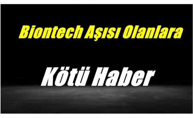 Biontech Aşısı Olanlara Kötü Haber