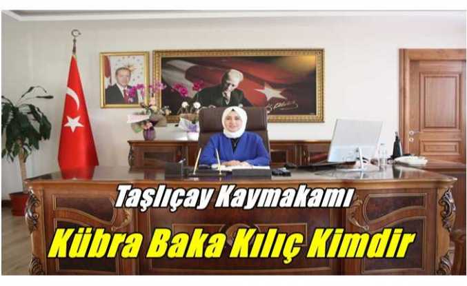 Taşlıçay Kaymakamı Kübra Baka Kılıç Kimdir