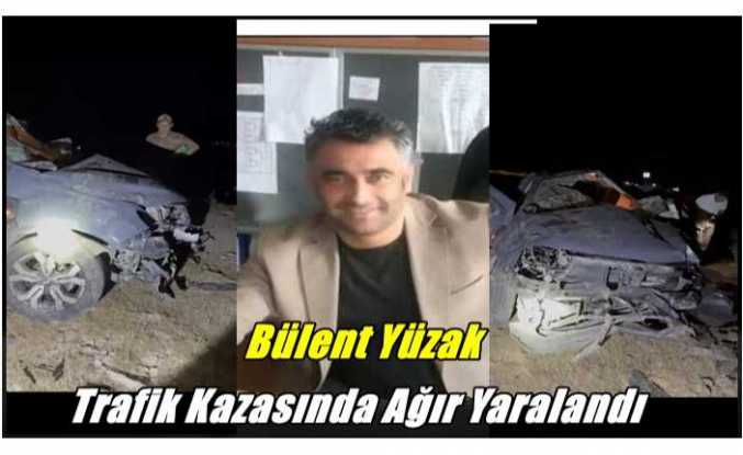Ağrı'nın Başarılı Spor Adamı Bülent Yüzak Kazada Ağır Yaralandı