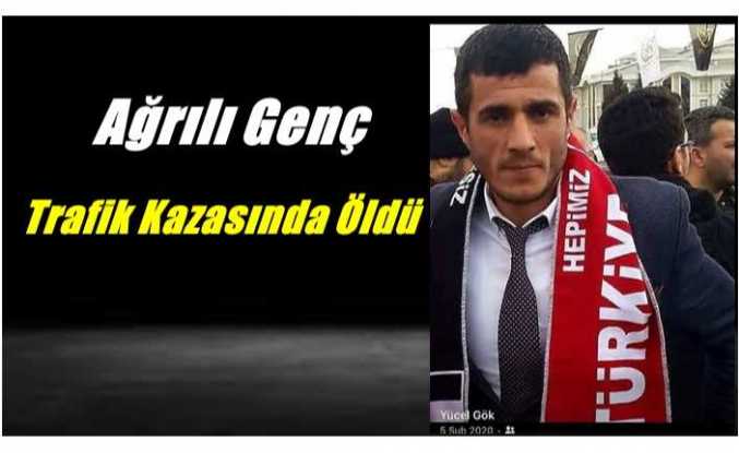 Ağrılı Genç Trafik Kazasında Öldü