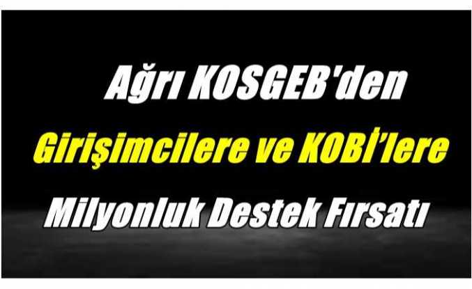 Ağrı KOSGEB'ten Girişimcilere 2 Milyondan 20 Milyona Kadar Destek