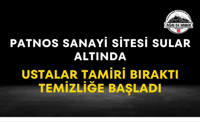 Patnos Sanayi Sitesi Sular Altında Ustalar Tamiri Bıraktı Temizliğe Başladı