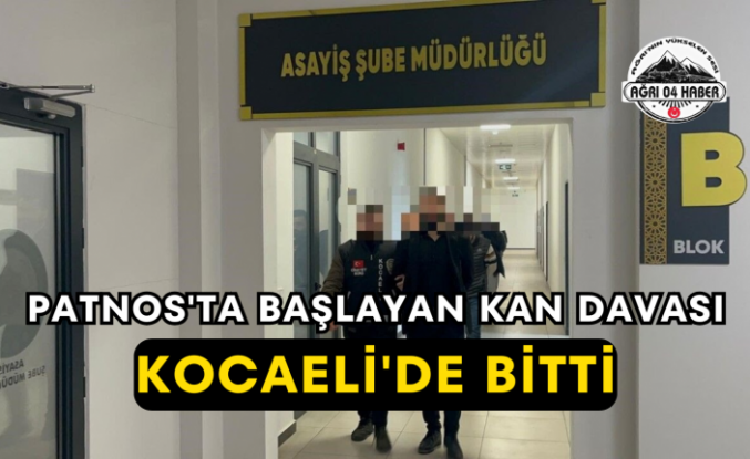 Patnos'ta Başlayan Kan Davası Kocaeli'de Bitti