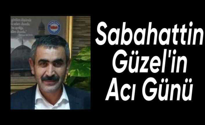 Sabahattin Güzelin Acı Günü