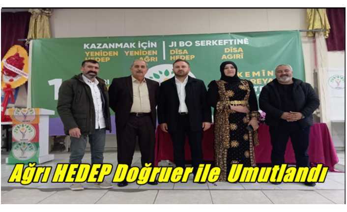 Ağrı HEDEP Doğruer ile  Umutlandı