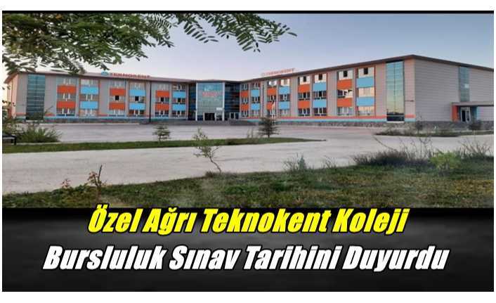 Özel Ağrı Teknokent Koleji Bursluluk Sınav Tarihini Duyurdu