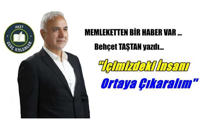 İçimizdeki İnsanı Ortaya Çıkaralım