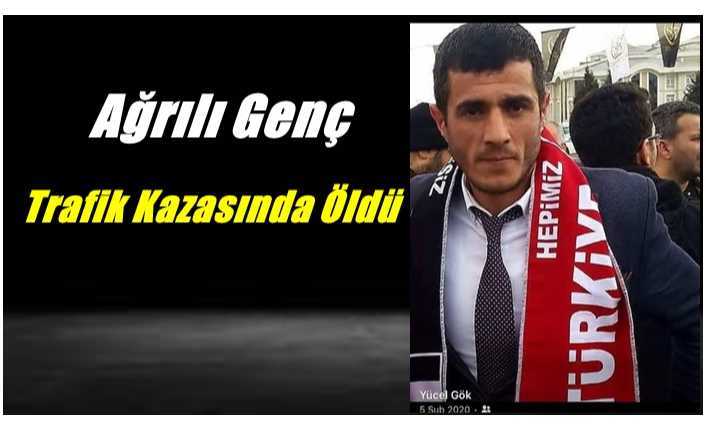 Ağrılı Genç Trafik Kazasında Öldü