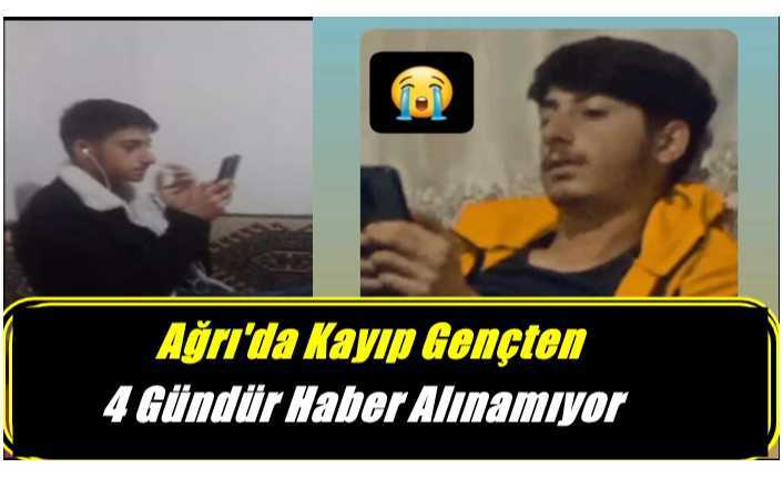 Ağrı2da Kaybolan Gençten Haber Alınamıyor