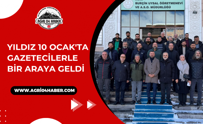 Yıldız 10 Ocak'ta Gazetecilerle Bir Araya Geldi