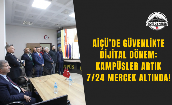 AİÇÜ’de Güvenlikte Dijital Dönem: Kampüsler Artık 7/24 Mercek Altında!