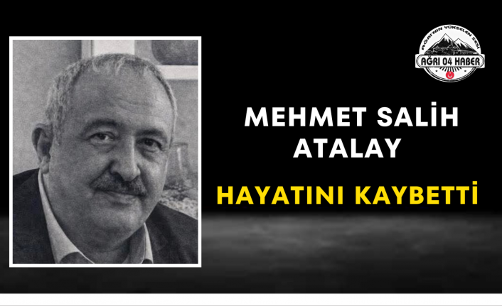 Mehmet Salih Atalay Hayatını Kaybetti